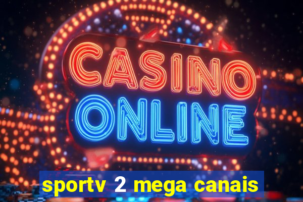 sportv 2 mega canais